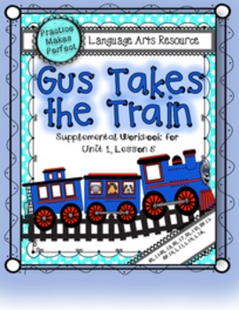 Preview of Journeys First Grade Lesson 5 Gus Takes the Train
