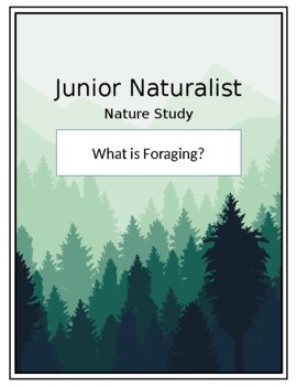 Preview of Jr Naturalist Nature Study - What is Foraging?