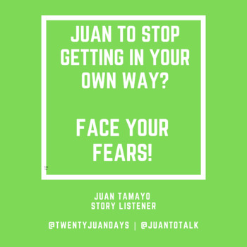 Preview of Juan to stop getting in your own way? Face your Fears!