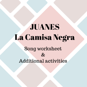 Preview of Juanes - La camisa negra: Song worksheet & additional exercises