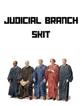 Preview of Judicial Branch Skit