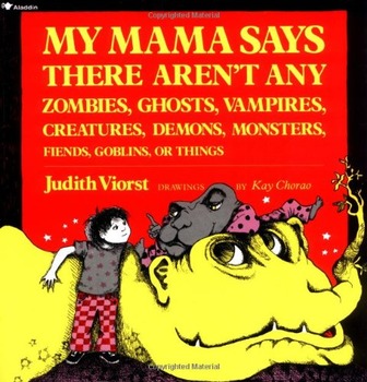 Preview of Judith Viorst:  My Mama Says There Aren't Any Zombies, Ghosts, Vampires...