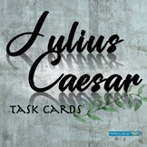 Julius Caesar Critical Thinking Questions Task Cards--Acts I-V!
