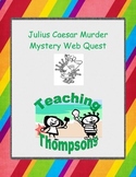 Julius Caesar Murder Mystery Web Quest