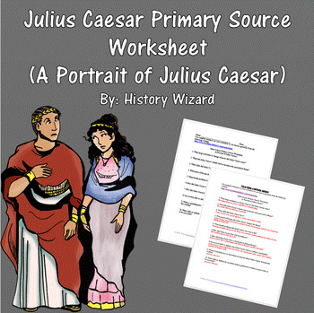 Julius Caesar Primary Source Worksheet (A Portrait of Julius Caesar)