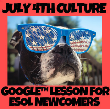 Preview of July 4th Newcomer ESL Google™ Notes/Questions 