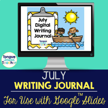 Preview of July Digital Writing Journal for Use with Google™ Slides  Summer Writing Prompts