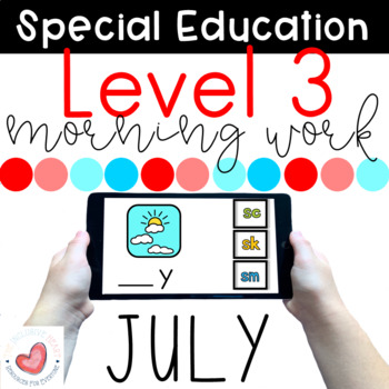 Preview of July Special Education Digital Morning Work-Level 3-Boom Cards™