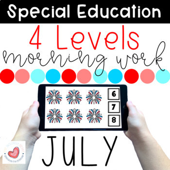 Preview of July Special Education Morning Work Bundle-4 Levels-Boom Cards™