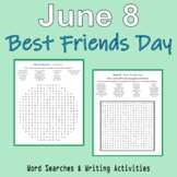 June 8 - Best Friends Day (Word Searches & Writing Activities)