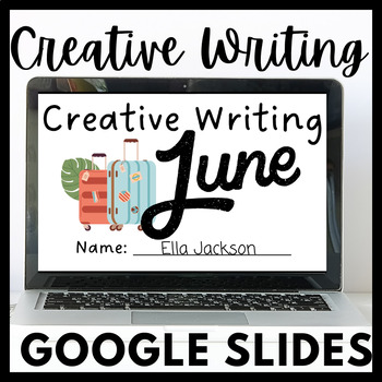 Preview of June Creative Writing for Google Slides