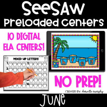 Preview of June Digital ELA Centers l SeeSaw Kindergarten Activities