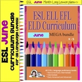 June - ESL Lesson Plans Bundle - ESL Curriculum - Kinderga