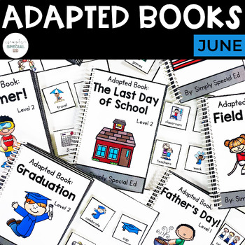 Preview of June Adapted Books (Graduation, Father's Day, End of Year) | Special Ed