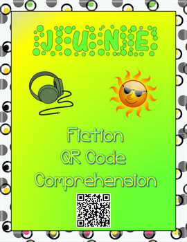 Preview of June- End of the Year- Fiction QR Code Comprehension
