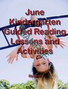 Preview of June Kindergarten Guided Reading Lessons and Activities-Student&Teachers Edition