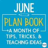 June Plan Book - Teaching Ideas and Tips for the entire mo