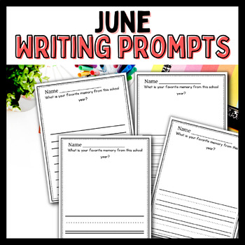 June Writing Prompts | Summer Writing Journal | End of the Year Writing ...