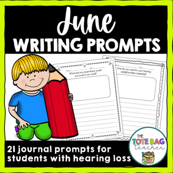 June Writing Prompts for Students with Hearing Loss by The Tote Bag Teacher