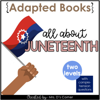 Preview of Juneteenth Adapted Books [Level 1 and Level 2] Digital + Printable