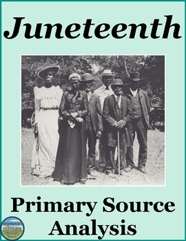 juneteenth primary source analysis by stephanies history store tpt