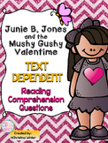 Junie B. Jones and the Mushy Gushy Valentime Text Dependen