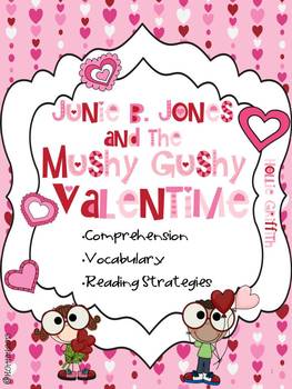 Preview of Junie B. Jones and the Mushy Gushy Valentine: Comprehension Guide