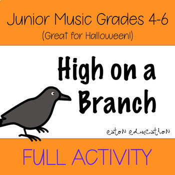 Preview of Junior 4-6 Music - FULL ACTIVITY - High on a Branch