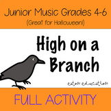 Junior 4-6 Music - FULL ACTIVITY - High on a Branch