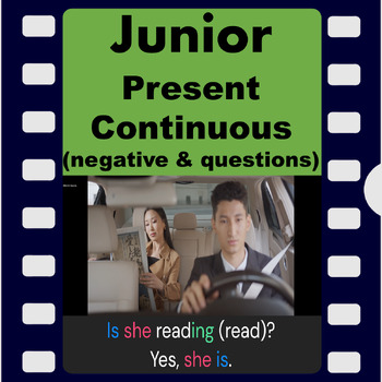 Preview of Junior - Present Continuous - (negative & questions) - Video with audio