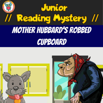 Preview of Junior Reading Comprehension Mystery Game - Mother Hubbard's Robbed Cupboard