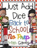 Just Add Dice Back to School Math Games! Print and Go!