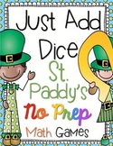 Just Add Dice St Patrick's Day Math Games!  Print and Go!