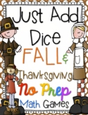 Just Add Dice Thanksgiving Fall Math Games! Print and Go!