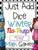 Just Add Dice Winter Math Games!  Print and Go!