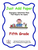 Just Add Paper - Fifth Grade Emergency Sub Plans
