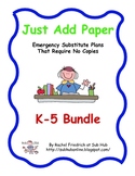 Just Add Paper - K-5 Bundle Emergency Sub Plans