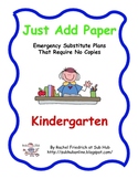 Just Add Paper - Kindergarten Emergency Sub Plans