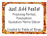 Just Add Pasta! Perfect Punctuation: Quotation Marks Edition