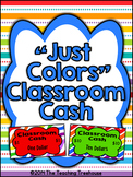 "Just Colors" Classroom Cash ~ Behavior Bucks, Classroom M