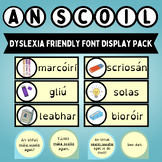 An Scoil Display Pack - Dyslexia Friendly Font
