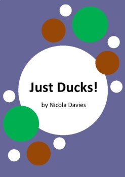 Preview of Just Ducks! By Nicola Davies - 6 Worksheets / Activities
