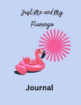 Preview of Just Me and My Flamingo- Journal