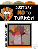 Just Say NO to Turkey! {Writing Craftivity}