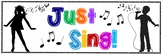 Just Sing Banner
