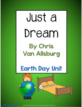 Preview of Just a Dream by Chris Van Allsburg - Earth Day Unit