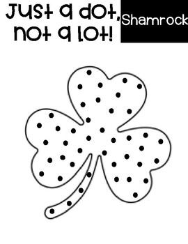 Just a dot, not a lot!- Shamrock by Lessons with Bryce | TPT