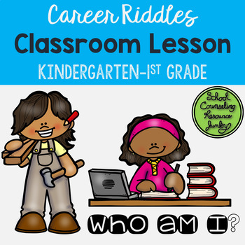 Preview of K-1 Career Riddles Classroom Lesson: Who Am I?