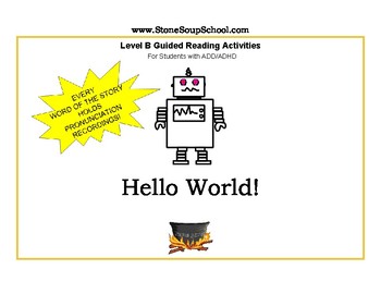 Preview of K- 1, Level B Guided Reading Book, Hello World! for students with ADD/ ADHD
