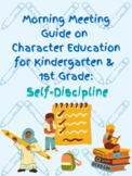 K-1 Morning Meeting Guide on Character Education: Self-Discipline